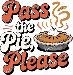Pass The Pie Thanksgiving Shirt