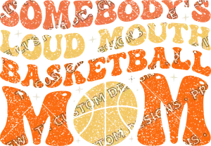 Somebodys loud mouth basketball mom